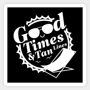 Good Times And Tan Lines Magnet